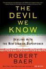 The Devil We Know - Robert Baer - 9780307449788