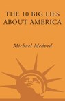 The 10 Big Lies About America - Michael Medved - 9780307449832