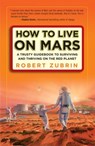 How to Live on Mars - Robert Zubrin - 9780307450111