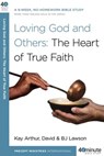 Loving God and Others - BJ Lawson ; Kay Arthur ; David Lawson - 9780307458698