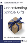 Understanding Spiritual Gifts - Kay Arthur ; David Lawson ; B J Lawson - 9780307458704
