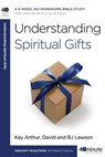 Understanding Spiritual Gifts - Kay Arthur ; David Lawson ; BJ Lawson - 9780307458711