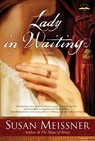Lady in Waiting - Susan Meissner - 9780307458834