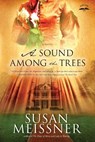 A Sound Among the Trees - Susan Meissner - 9780307458858
