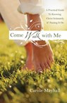 Come Walk with Me - Carole Mayhall - 9780307459404