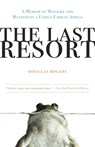 The Last Resort - Douglas Rogers - 9780307459848