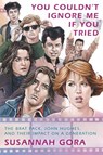 You Couldn't Ignore Me If You Tried - Susannah Gora - 9780307460066