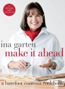 Make It Ahead - Ina Garten - 9780307464880