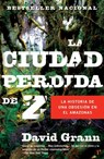 La ciudad perdida de Z / The Lost City of Z = The Lost City of Z - David Grann - 9780307476180