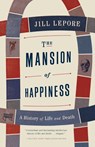 The Mansion of Happiness - Jill Lepore - 9780307476456