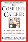 The Complete Caterer - Elizabeth Lawrence - 9780307483195