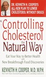 Controlling Cholesterol the Natural Way - Kenneth H. Cooper ; William Proctor - 9780307483249