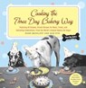 Cooking the Three Dog Bakery Way - Mark Beckloff ; Dan Dye - 9780307483263