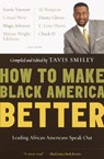 How to Make Black America Better - Tavis Smiley - 9780307486080