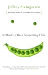 It Must've Been Something I Ate - Jeffrey Steingarten - 9780307486448