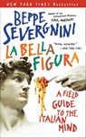 La Bella Figura - Beppe Severgnini - 9780307486875