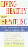 Living Healthy with Hepatitis C - Harriet A. Washington - 9780307487599