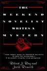 The Weekend Novelist Writes a Mystery - Robert J. Ray - 9780307490391