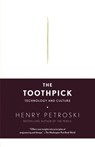 The Toothpick - Henry Petroski - 9780307492005