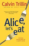 Alice, Let's Eat - Calvin Trillin - 9780307493873