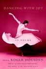 Dancing with Joy - Roger Housden - 9780307494702