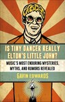 Is Tiny Dancer Really Elton's Little John? - Gavin Edwards - 9780307496232