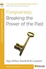 Forgiveness: Breaking the Power of the Past - Kay Arthur ; David Lawson - 9780307499325