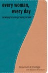 Every Woman, Every Day - Shannon Ethridge ; Stephen Arterburn - 9780307500106