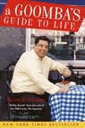 A Goomba's Guide to Life - Steven R. Schirripa ; Charles Fleming - 9780307528933