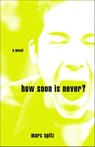 How Soon Is Never? - Marc Spitz - 9780307531162