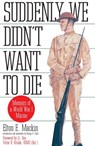 Suddenly We Didn't Want to Die - Elton Mackin - 9780307547620
