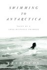 Swimming to Antarctica - Lynne Cox - 9780307547873