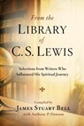 From the Library of C. S. Lewis - James Stuart Bell ; Anthony P. Dawson - 9780307551702