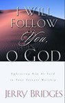 I Will Follow You, O God - Jerry Bridges - 9780307553263