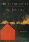 The End of Desire - Jill Bialosky - 9780307555939