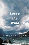 Lasso the Wind - Timothy Egan - 9780307557308