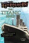 The Titanic Sinks! (Totally True Adventures) - Thomas Conklin - 9780307560667