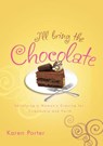 I'll Bring the Chocolate - Karen Porter - 9780307561695