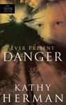 Ever Present Danger - Kathy Herman - 9780307561961