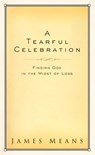 A Tearful Celebration - Dr. James Means - 9780307562449