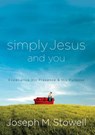Simply Jesus and You - Joseph M. Stowell - 9780307562944
