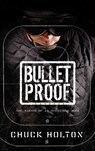 Bulletproof - Chuck Holton - 9780307563422