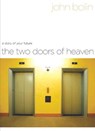 The Two Doors of Heaven: A Story of Your Future - John Bolin - 9780307563538