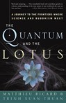 The Quantum and the Lotus - Matthieu Ricard ; Trinh Xuan Thuan - 9780307566126