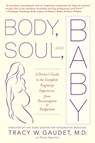 Body, Soul, and Baby - Tracy Gaudet ; Paula Spencer - 9780307569189