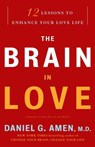 The Brain in Love - Daniel G. Amen - 9780307587893