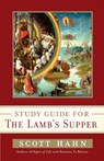 Scott Hahn's Study Guide for The Lamb' s Supper - Scott Hahn - 9780307589057