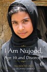 I Am Nujood, Age 10 and Divorced - Nujood Ali ; Delphine Minoui - 9780307589675