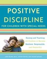 Positive Discipline for Children with Special Needs - Steven Foster ; Arlene Raphael ; Jane Nelsen Ed.D. - 9780307589835