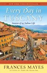 Every Day in Tuscany - Frances Mayes - 9780307590084